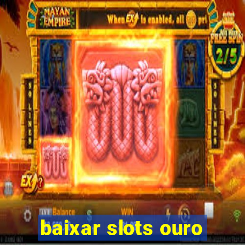 baixar slots ouro