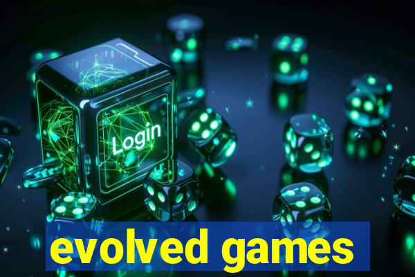 evolved games