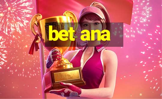 bet ana