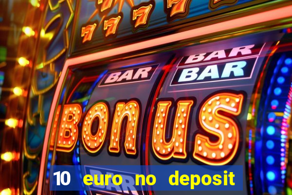 10 euro no deposit casino 2023