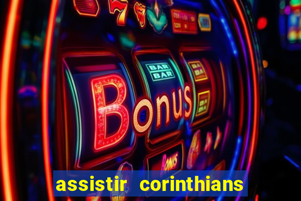 assistir corinthians x s o paulo futemax