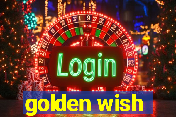 golden wish