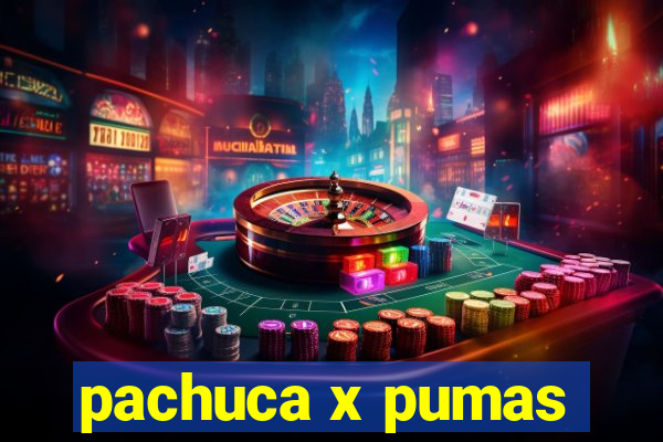 pachuca x pumas