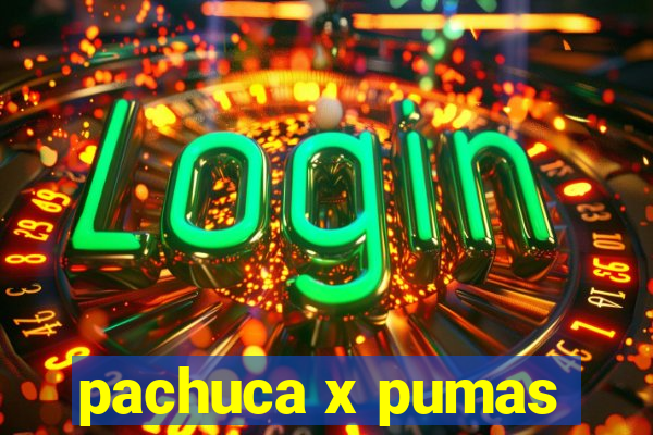 pachuca x pumas