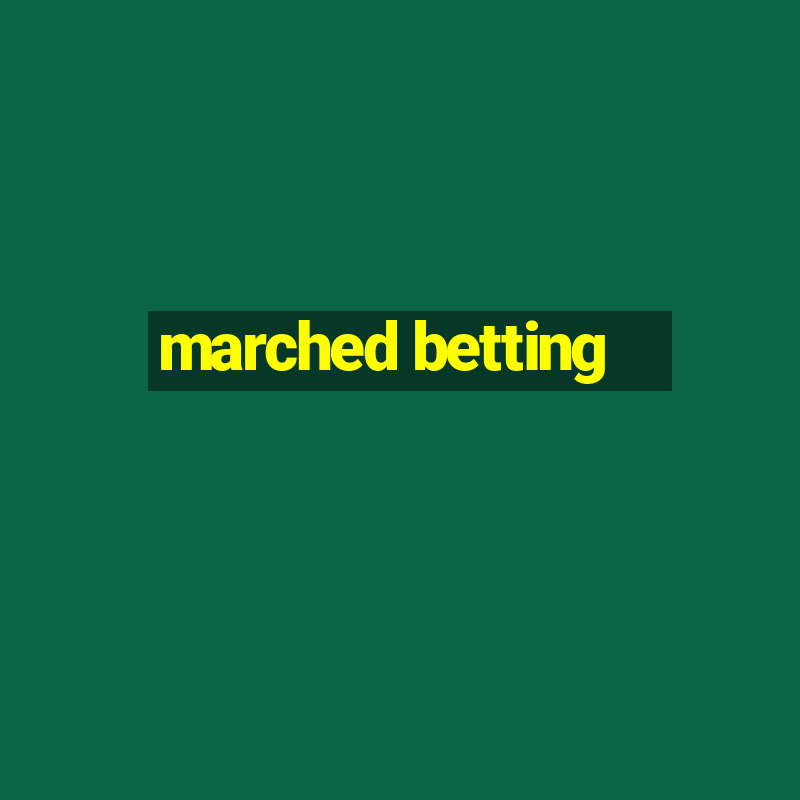 marched betting