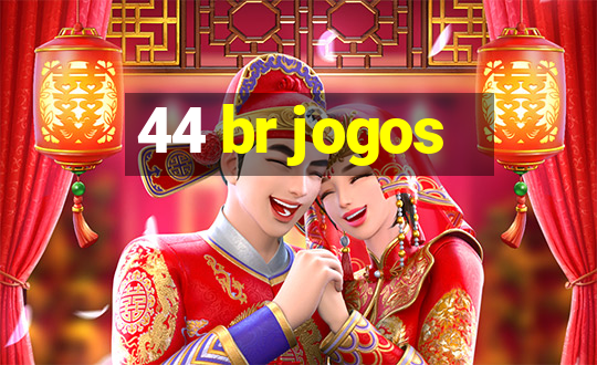 44 br jogos