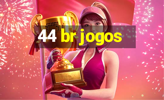 44 br jogos