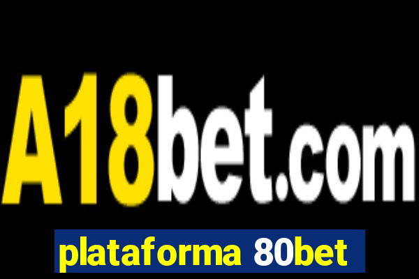 plataforma 80bet