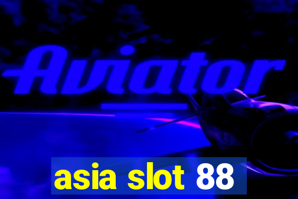 asia slot 88