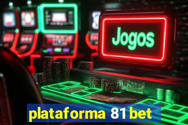 plataforma 81 bet