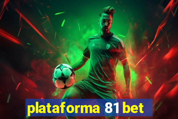 plataforma 81 bet