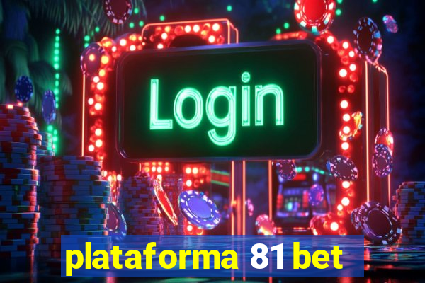 plataforma 81 bet