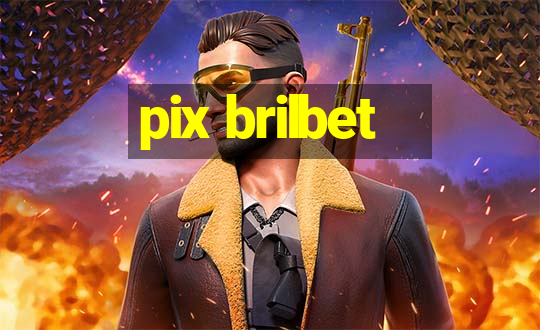 pix brilbet