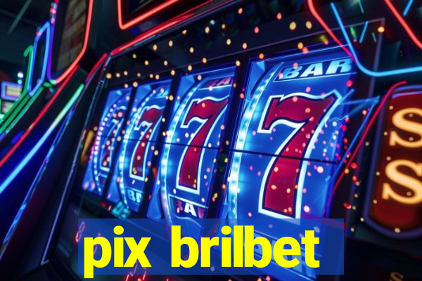 pix brilbet