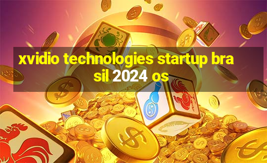 xvidio technologies startup brasil 2024 os