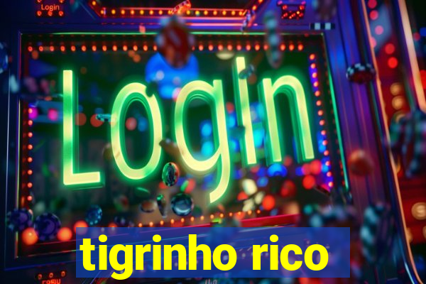 tigrinho rico