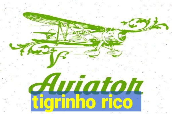 tigrinho rico