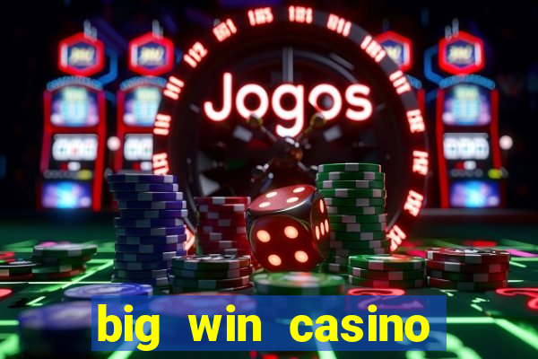 big win casino online real money