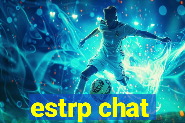 estrp chat