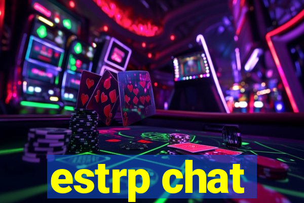 estrp chat