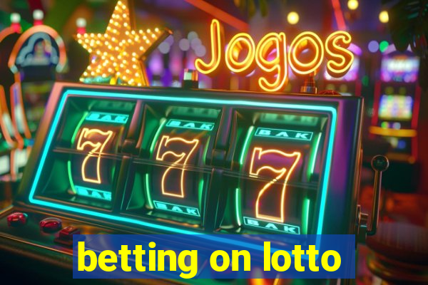 betting on lotto