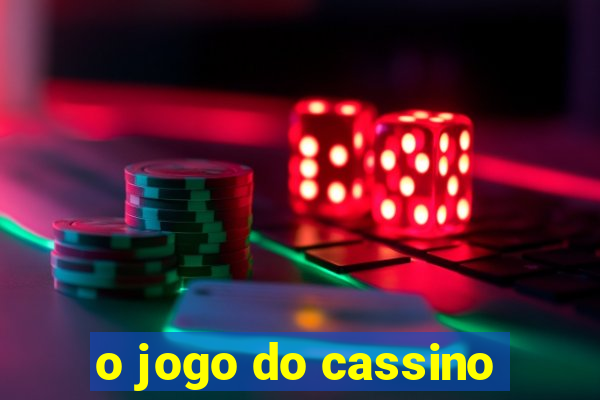 o jogo do cassino