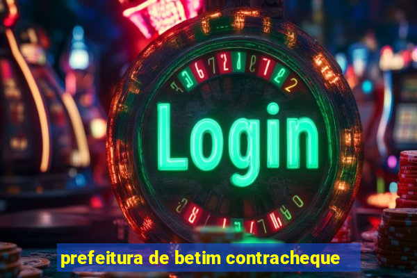 prefeitura de betim contracheque