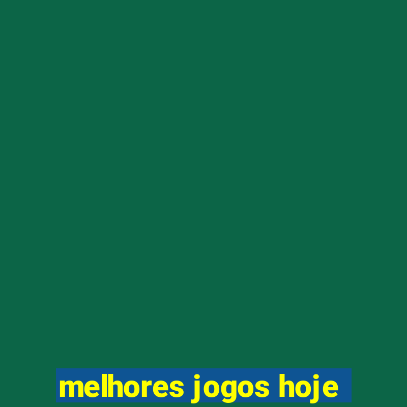 melhores jogos hoje