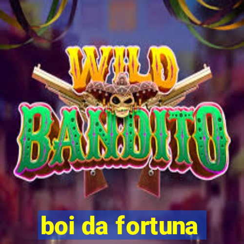 boi da fortuna