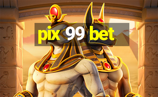 pix 99 bet