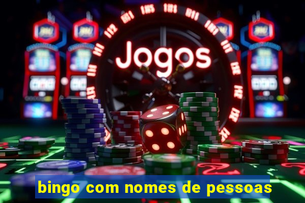 bingo com nomes de pessoas