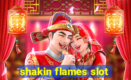 shakin flames slot