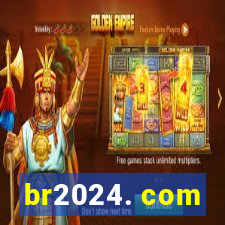 br2024. com