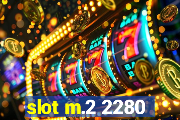 slot m.2 2280