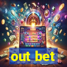 out bet