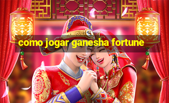 como jogar ganesha fortune