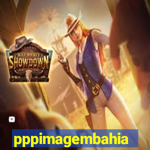 pppimagembahia