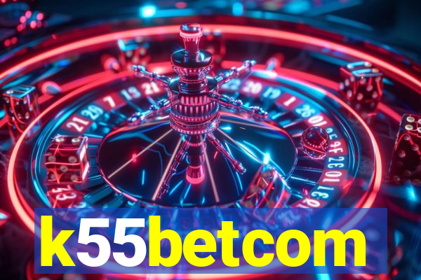 k55betcom