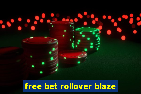 free bet rollover blaze