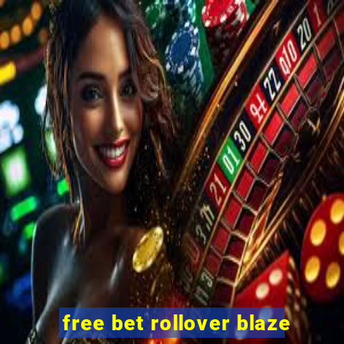 free bet rollover blaze