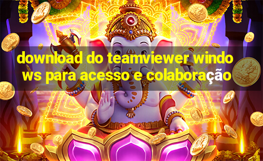 download do teamviewer windows para acesso e colaboração