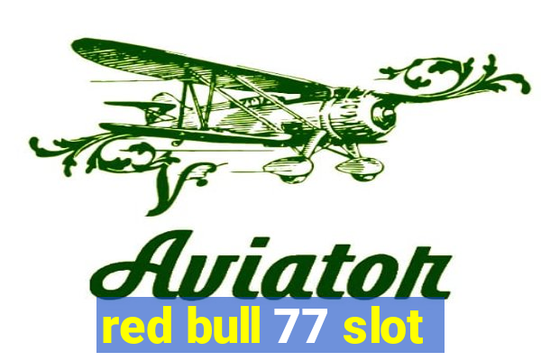 red bull 77 slot