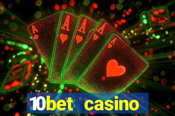 10bet casino welcome bonus