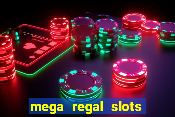 mega regal slots win real money