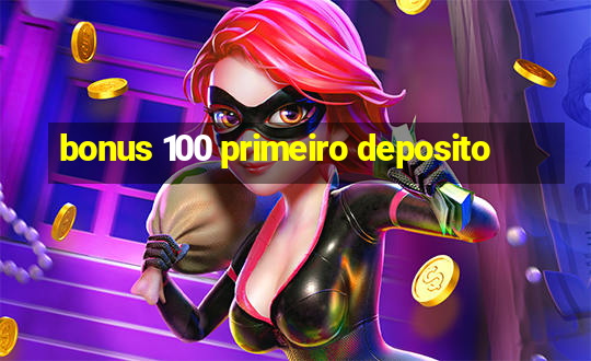 bonus 100 primeiro deposito