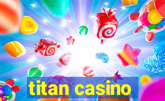 titan casino