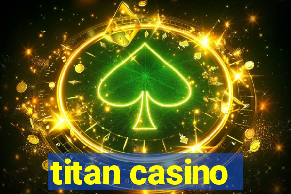 titan casino