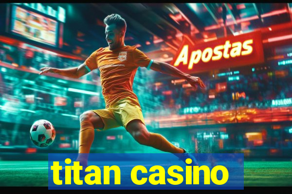 titan casino