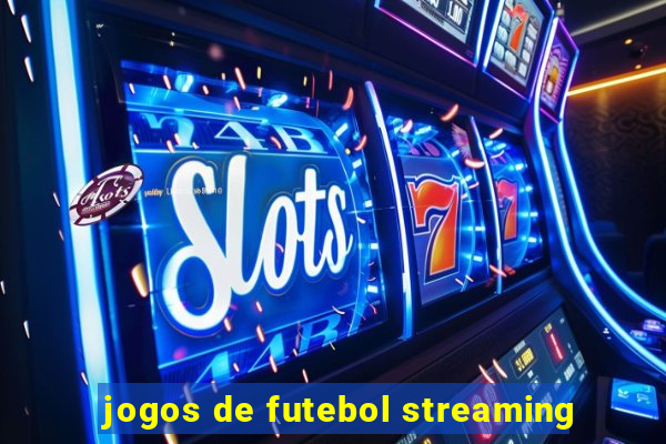 jogos de futebol streaming