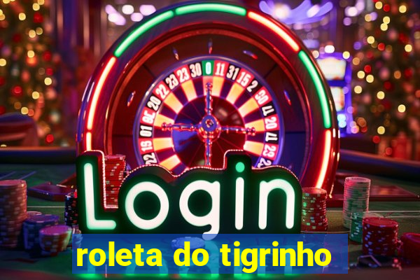 roleta do tigrinho